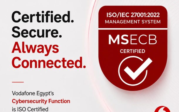 ڤودافون مصر تعزز مستويات الأمن السيبراني لــ 55 مليون عميل بعد حصولها على شهادة ISO/IEC 27001 على مستوى الشركة